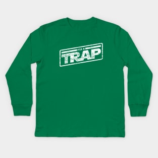 It's a Trap Kids Long Sleeve T-Shirt